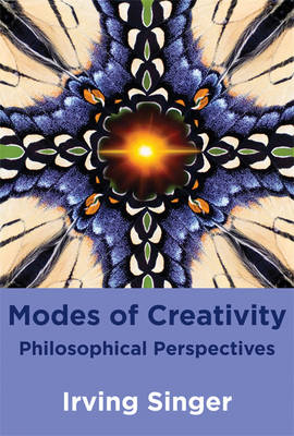 Modes of Creativity - Irving Singer