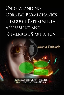 Understanding Corneal Biomechanics Through Experimental Assessment & Numerical Simulation - Ahmed Elsheikh