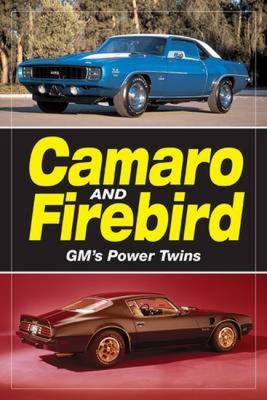 Camaro & Firebird GM's Power Twins -  Old Cars Weekly staff