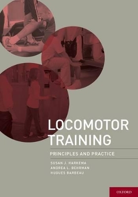 Locomotor Training - PhD Harkema  Susan, PhD Behrman  PT  Andrea, PhD Barbeau  Hugues