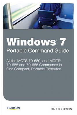 Windows 7 Portable Command Guide - Darril Gibson