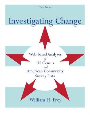 Investigating Change : Web-based Analyses of US Census and American  Community Survey Data - William Frey