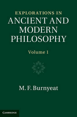 Explorations in Ancient and Modern Philosophy - M. F. Burnyeat