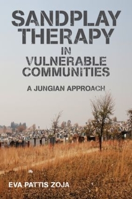 Sandplay Therapy in Vulnerable Communities - Eva Pattis Zoja