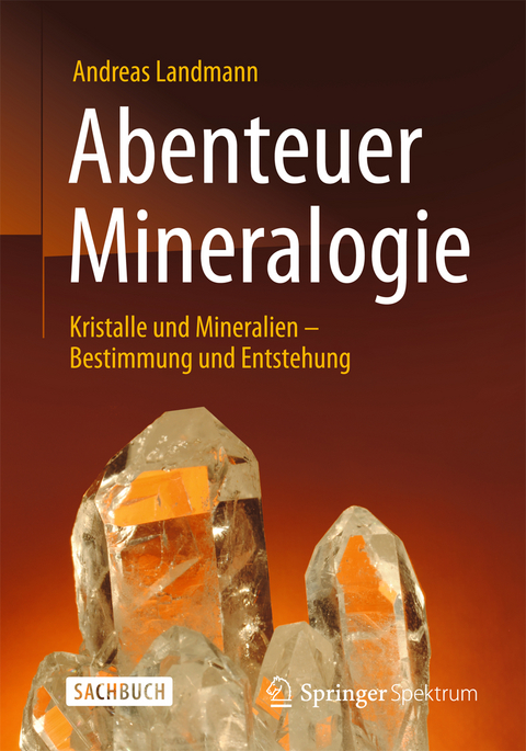 Abenteuer Mineralogie - Andreas Landmann