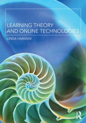 Learning Theory and Online Technologies - Linda Harasim