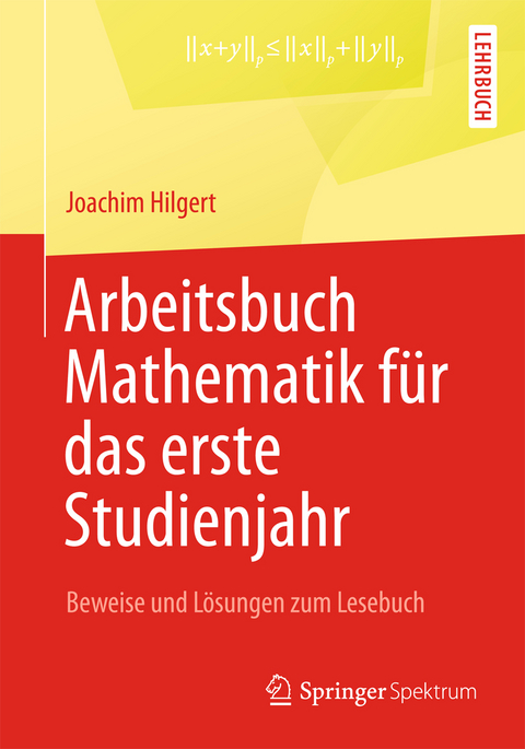 Arbeitsbuch Mathematik für das erste Studienjahr - Joachim Hilgert