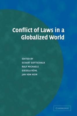 Conflict of Laws in a Globalized World - Eckart Gottschalk, Ralf Michaels, Giesela Ruhl, Jan von Hein