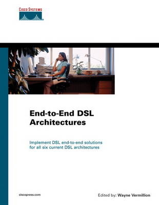 End-to-End DSL Architectures (paperback) - Wayne Vermillion, Inc. Cisco Systems