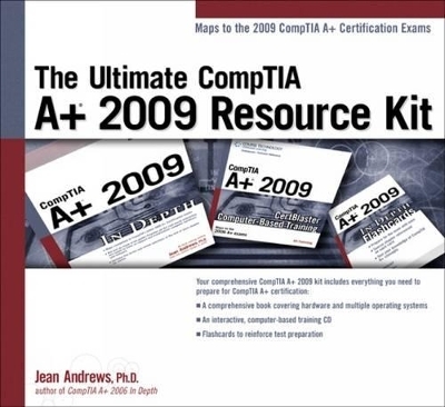 The Ultimate CompTIA A+ 2009 Resource Kit -  Course Technology