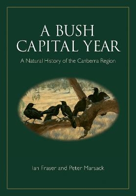 A Bush Capital Year - Ian Fraser, Peter Marsack