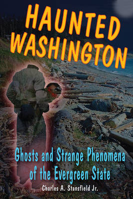 Haunted Washington - Charles A. Stansfield