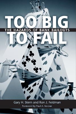 Too Big to Fail - Gary H. Stern, Ron J. Feldman