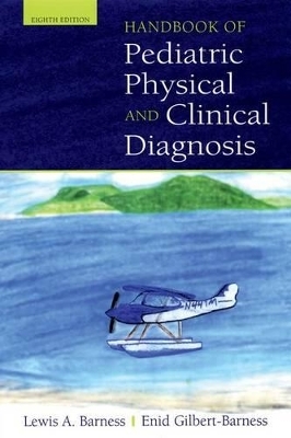 Handbook of Pediatric Physical Diagnosis - Lewis A Barness, Enid Gilbert-Barness