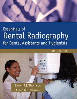 Essentials of Dental Radiography - Evelyn Thomson, Orlen Johnson