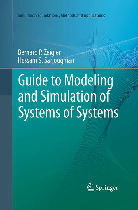 Guide to Modeling and Simulation of Systems of Systems - Bernard Zeigler, Hessam S. Sarjoughian