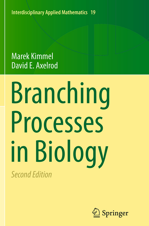 Branching Processes in Biology - Marek Kimmel, David E. Axelrod