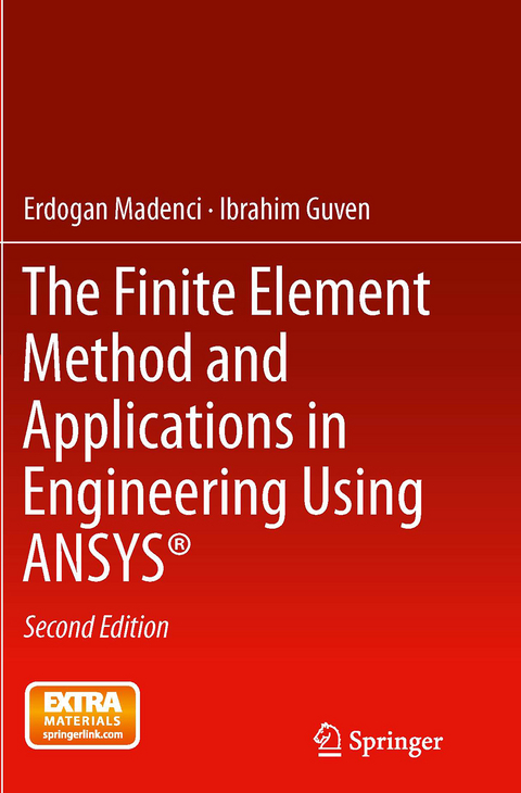 The Finite Element Method and Applications in Engineering Using ANSYS® - Erdogan Madenci, Ibrahim Guven