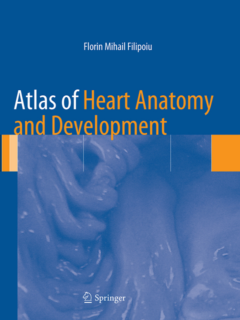 Atlas of Heart Anatomy and Development - Florin Mihail Filipoiu