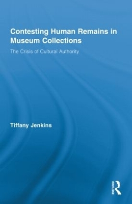 Contesting Human Remains in Museum Collections - Tiffany Jenkins