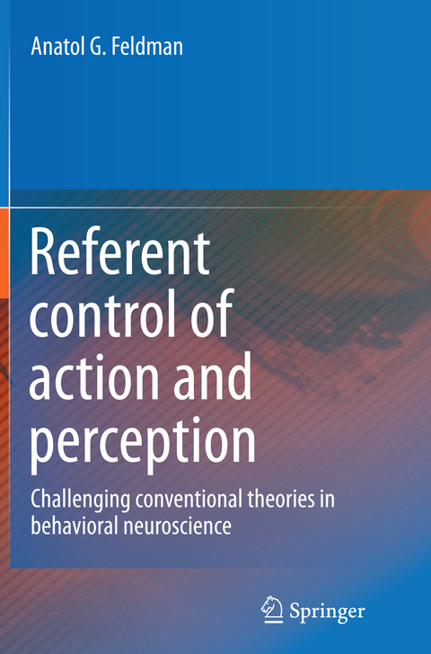 Referent control of action and perception - Anatol G. Feldman