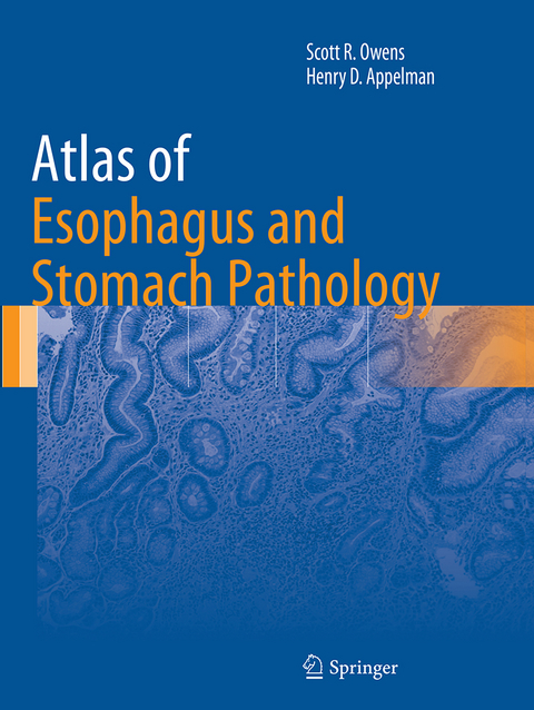 Atlas of Esophagus and Stomach Pathology - Scott R. Owens, Henry D. Appelman