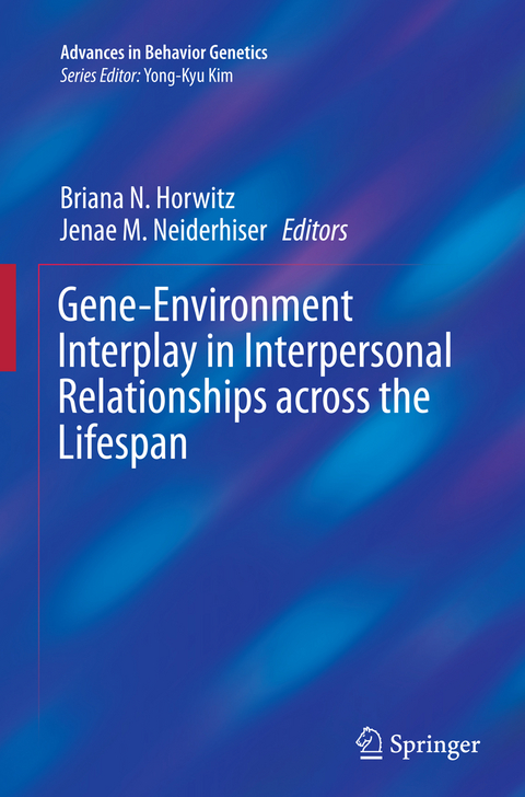 Gene-Environment Interplay in Interpersonal Relationships across the Lifespan - 