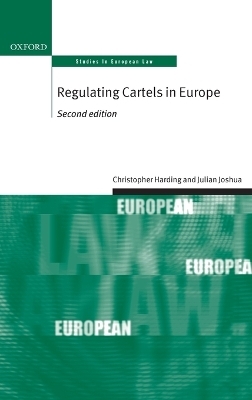 Regulating Cartels in Europe - Christopher Harding, Julian Joshua