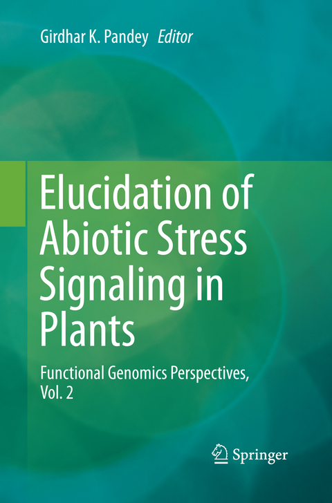 Elucidation of Abiotic Stress Signaling in Plants - 