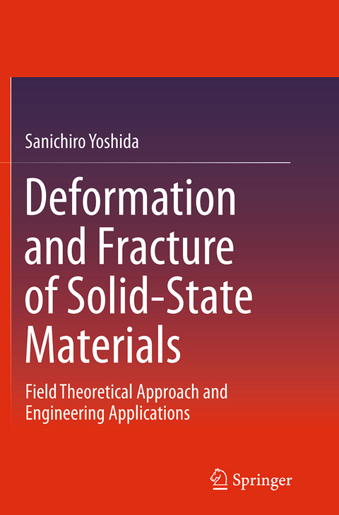 Deformation and Fracture of Solid-State Materials - Sanichiro Yoshida