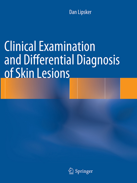 Clinical Examination and Differential Diagnosis of Skin Lesions - Dan Lipsker