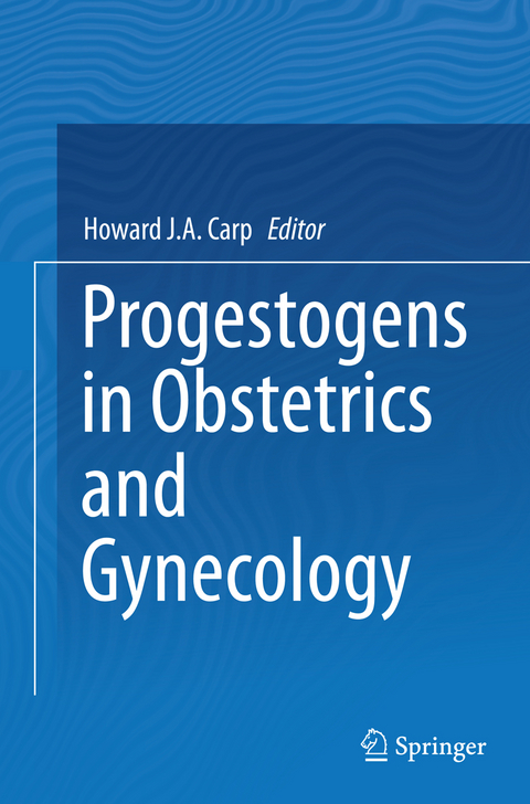 Progestogens in Obstetrics and Gynecology - 