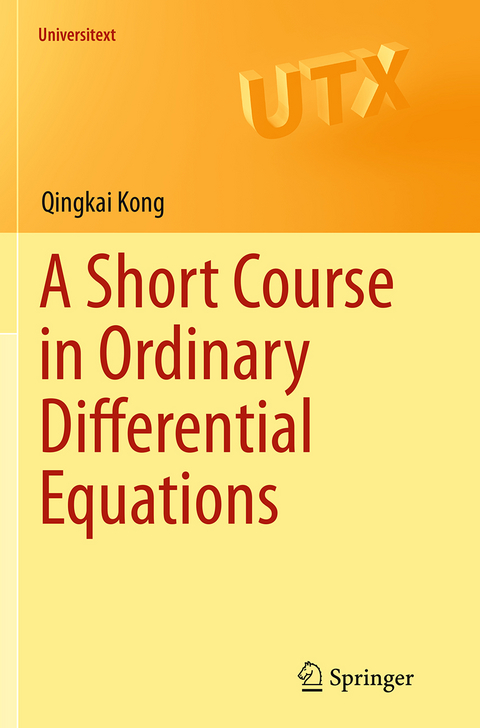 A Short Course in Ordinary Differential Equations - Qingkai Kong