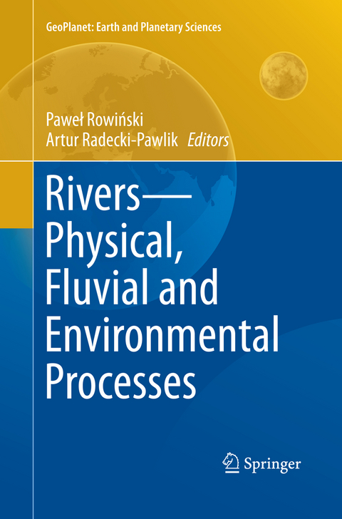 Rivers – Physical, Fluvial and Environmental Processes - 