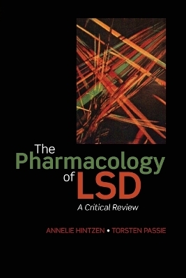 The Pharmacology of LSD - Annelie Hintzen, Torsten Passie