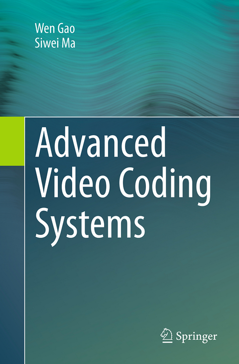 Advanced Video Coding Systems - Wen Gao, Siwei Ma