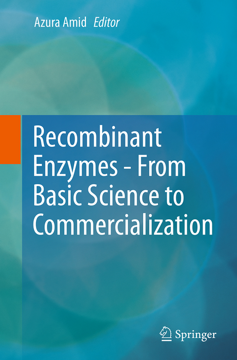 Recombinant Enzymes - From Basic Science to Commercialization - 