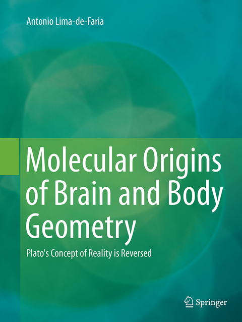 Molecular Origins of Brain and Body Geometry - Antonio Lima-de-Faria