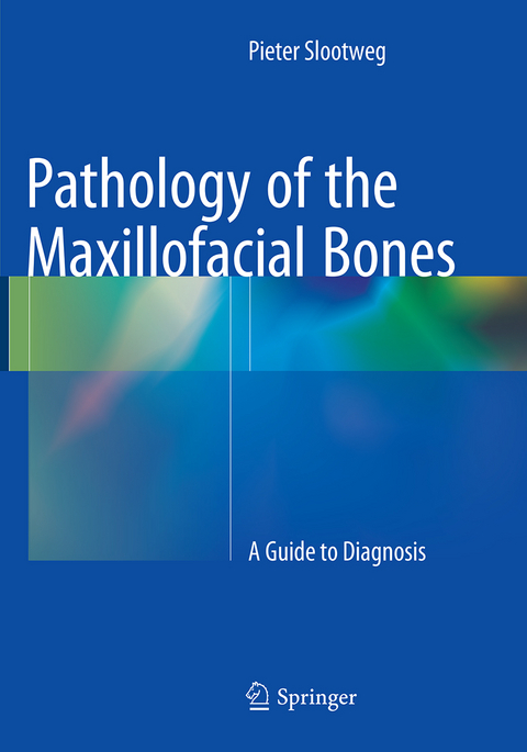 Pathology of the Maxillofacial Bones - Pieter Slootweg