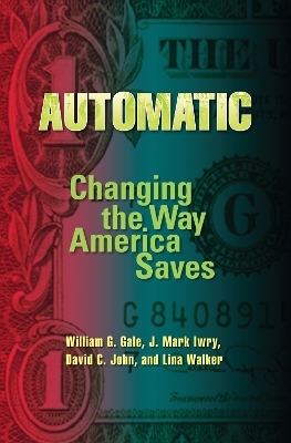 Automatic - William G. Gale, J. Mark Iwry, David C. John