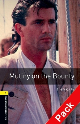 Oxford Bookworms Library: Level 1:: Mutiny on the Bounty audio CD pack - Tim Vicary