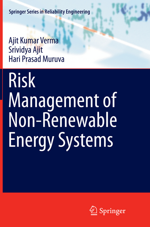 Risk Management of Non-Renewable Energy Systems - Ajit Kumar Verma, Srividya Ajit, Hari Prasad Muruva