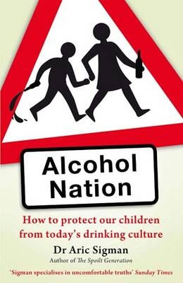 Alcohol Nation - Dr Aric Sigman