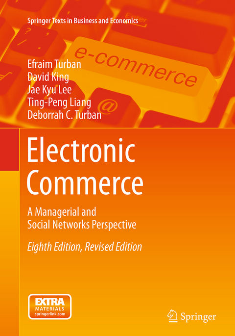 Electronic Commerce - Efraim Turban, David King, Jae Kyu Lee, Ting-Peng Liang, Deborrah C. Turban