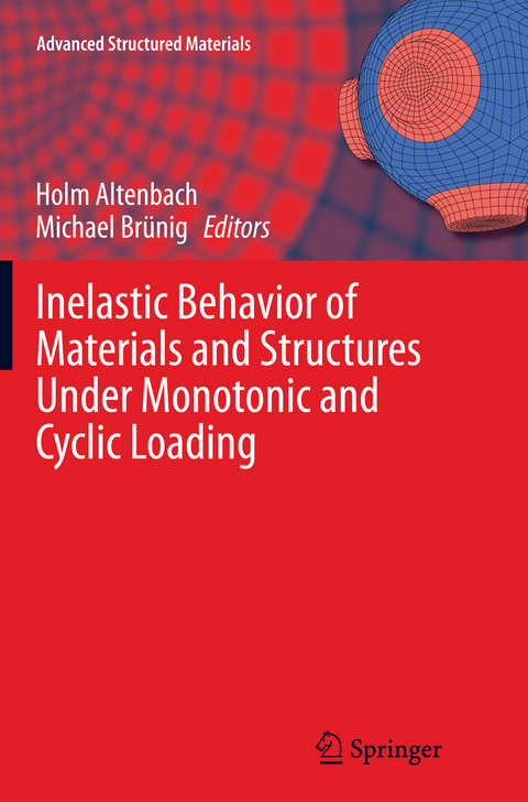 Inelastic Behavior of Materials and Structures Under Monotonic and Cyclic Loading - 