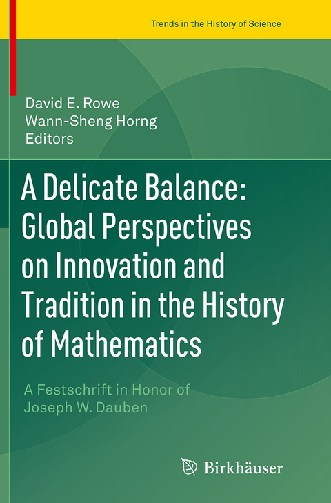 A Delicate Balance: Global Perspectives on Innovation and Tradition in the History of Mathematics - 