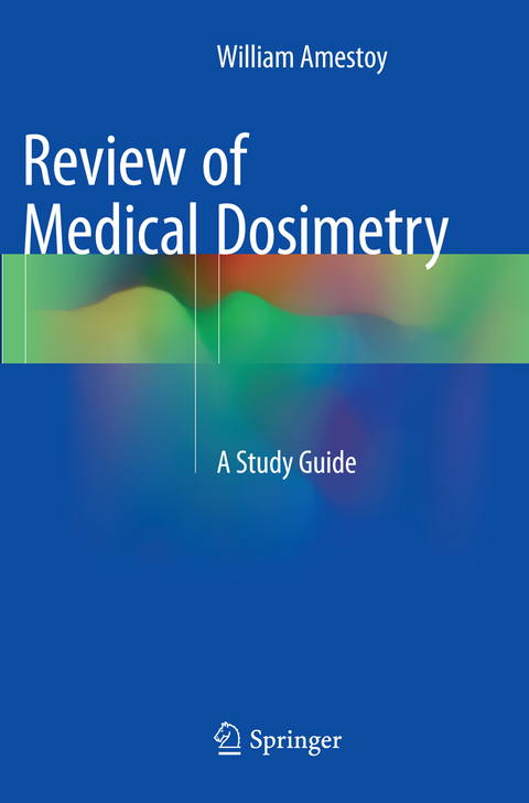 Review of Medical Dosimetry - William Amestoy