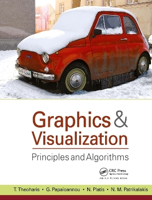 Graphics and Visualization - T. Theoharis, Georgios Papaioannou, Nikolaos Platis, Nicholas M. Patrikalakis