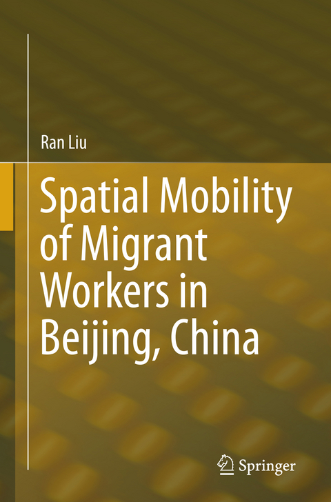 Spatial Mobility of Migrant Workers in Beijing, China - Ran Liu