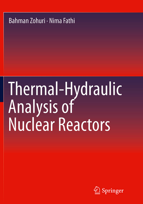 Thermal-Hydraulic Analysis of Nuclear Reactors - Bahman Zohuri, Nima Fathi